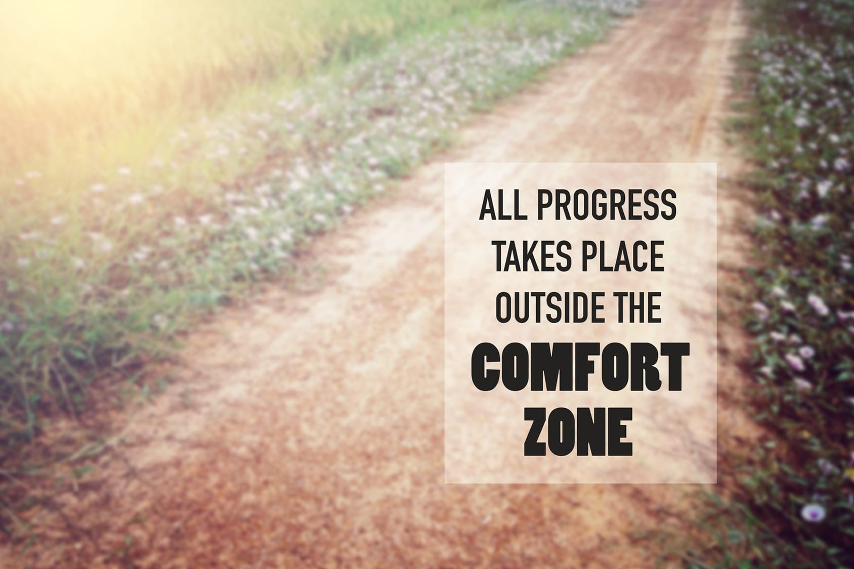 Growth Happens When You Operate On The Edge Of Your Comfort Zone